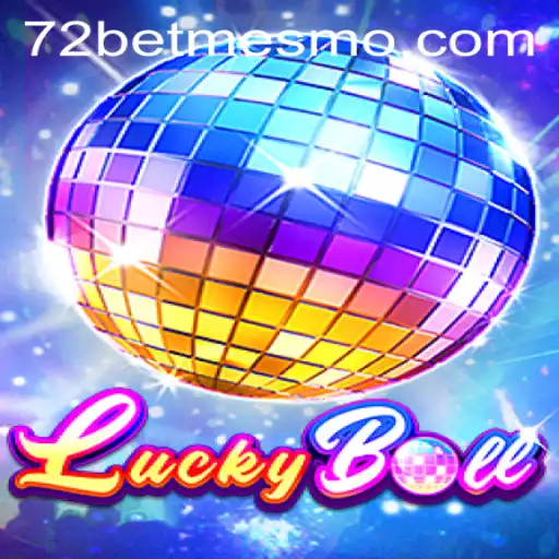 Descubra o Fascinante Mundo de LuckyBall e a Estratégia do 72 Bet
