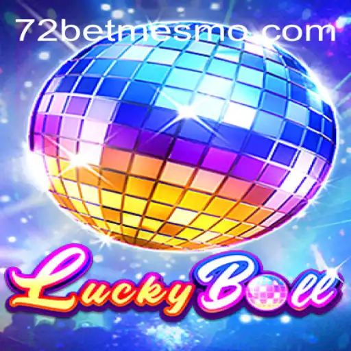 Descubra o Fascinante Mundo de LuckyBall e a Estratégia do 72 Bet